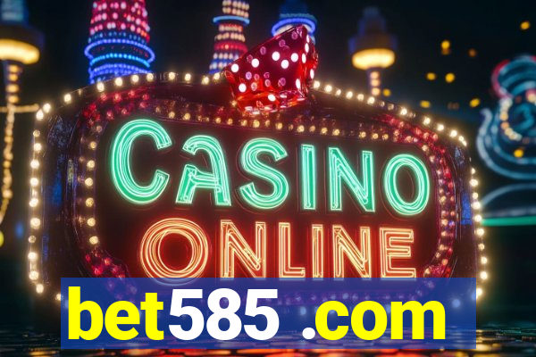 bet585 .com